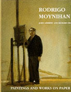 Hardcover Rodrigo Moynihan: Paintings and Works on Paper (Painters and Sculptors) Book
