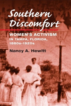 Southern Discomfort: Women's Activism in Tampa, Florida, 1880s-1920s (Women in American History) - Book  of the Women, Gender, and Sexuality in American History