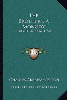 Paperback The Brothers, A Monody: And Other Poems (1820) Book