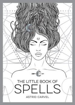 Paperback The Little Book of Spells: A Beginner's Guide to White Witchcraft Book