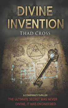 DIVINE INVENTION: A Conspiracy Thriller