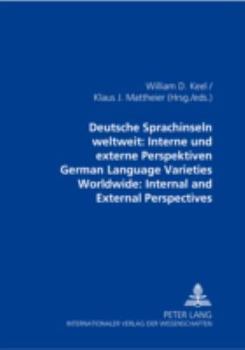 Paperback Deutsche Sprachinseln weltweit: Interne und externe Perspektiven- German Language Varieties Worldwide: Internal and external Perspectives Book