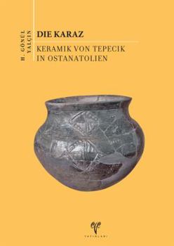 Paperback Die Karaz Keramik Von Tepecik in Ostanatolien [German] Book