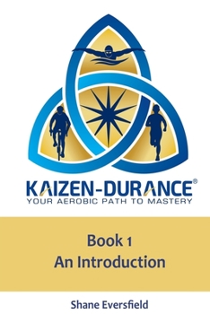 Paperback Kaizen-durance Your Aerobic Path to Mastery Book One: An Introduction Book