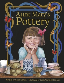 Hardcover Aunt Mary's Pottery: Illustrated by Emily Christoff-Flowers Book
