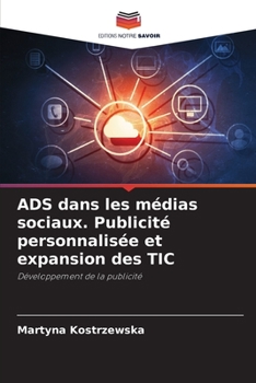 Paperback ADS dans les médias sociaux. Publicité personnalisée et expansion des TIC [French] Book