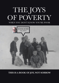 Paperback The Joys of Poverty When You Don't Know You're Poor: This is a Book of Joy, Not Sorrow Book