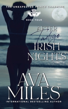 Paperback After Indigo Irish Nights (The Unexpected Prince Charming Series) Book