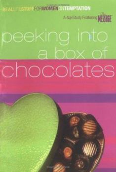 Peeking Into A Box Of Chocolates: A NavStudy Featuring The Message (Real Life Stuff for Women (on Temptation)) - Book  of the Real Life Stuff for Women
