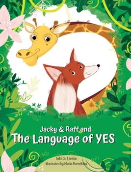 Hardcover Jacky & Raff and the Language of YES: A Heartwarming Children's Picture Book About Inclusion, Friendship and Positive Communication Book