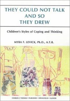 Paperback They Could Not Talk & So They Drew: Children's Styles of Coping & Thinking Book