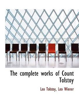 Paperback The Complete Works of Count Tolstoy [Large Print] Book