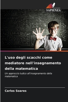 Paperback L'uso degli scacchi come mediatore nell'insegnamento della matematica [Italian] Book
