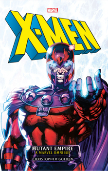 X-Men: Mutant Empire Omnibus - Book  of the Marvel Berkley/Byron Preiss Productions Prose Novels