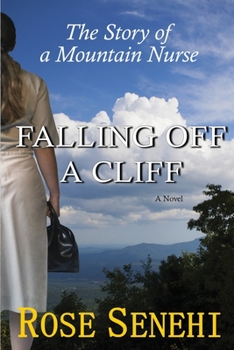 Paperback Falling Off a Cliff: The Story of a Mountain Nurse Book