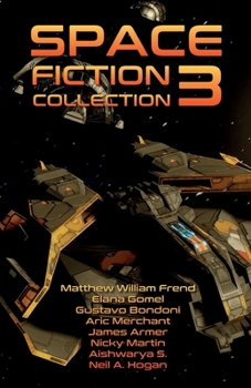 Space Fiction Collection 3: Selected Stories about Space, Aliens and the Future - Book #3 of the Space Fiction Collection