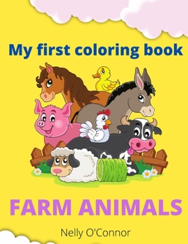 Paperback My First Coloring Book: Amazing Farm AnimalsColoring Book for Toddlers 2-4 Book