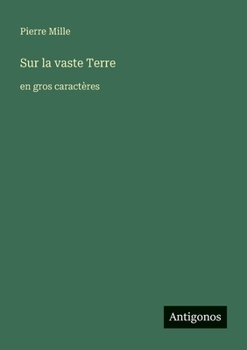 Sur la vaste Terre: en gros caractères (French Edition)