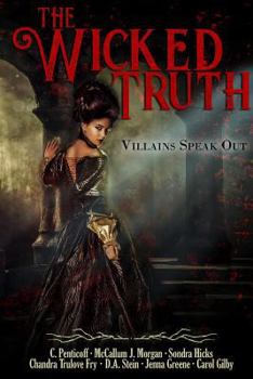 Paperback The Wicked Truth: Villains Speak Out Book