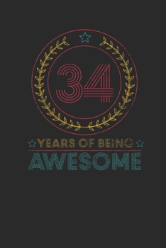 34 Years Of Being Awesome: Dotted Bullet Notebook –  Awesome Birthday Gift Idea