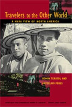 Travelers to the Other World: A Maya View of North America