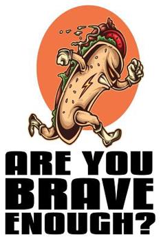 Are You Brave Enough?: 150 Page 6 x 9 College Ruled Notebook