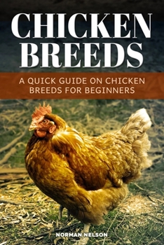 Paperback Chicken Breeds: A Quick Guide On Chicken Breeds For Beginners Book