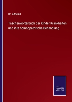 Paperback Taschenwörterbuch der Kinder-Krankheiten und ihre homöopathische Behandlung [German] Book
