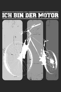 Ich bin der Motor: - 120 Seiten Liniert Notizbuch Tagebuch Malbuch Schreibheft Planer (German Edition)