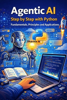 Paperback Agentic AI Step by Step with Python: Fundamentals, Principles and Applications Book