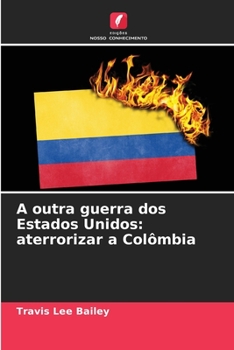 Paperback A outra guerra dos Estados Unidos: aterrorizar a Colômbia [Portuguese] Book