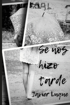 Paperback Se Nos Hizo Tarde [Spanish] Book
