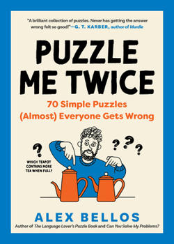 Paperback Puzzle Me Twice: 70 Simple Puzzles (Almost) Everyone Gets Wrong Book