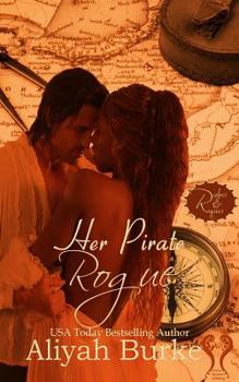 Her Pirate Rogue - Book #3 of the Rakes and Rogues