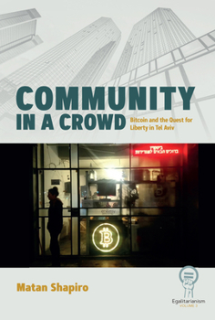 Library Binding Community in a Crowd: Bitcoin and the Quest for Liberty in Tel Aviv Book