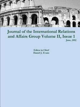 Paperback Journal of the International Relations and Affairs Group, Volume II, Issue 1 Book