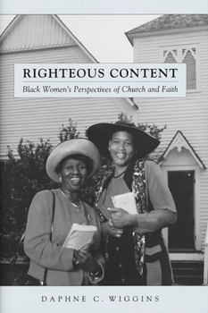 Paperback Righteous Content: Black Women's Perspectives of Church and Faith Book