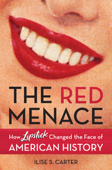 Hardcover The Red Menace: How Lipstick Changed the Face of American History Book