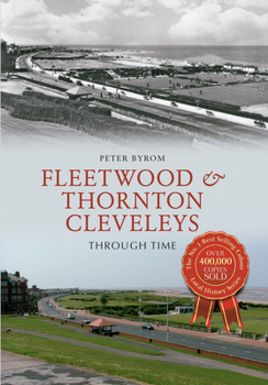 Paperback Fleetwood & Thornton Cleveleys Through Time Book