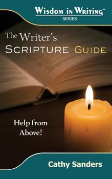Paperback The Writer's Scripture Guide: Help from Above (Wisdom in Writing Series) Book