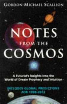 Paperback Notes from the Cosmos: A Futurist's Insights Into the World of Dream Prophecy and Intuition Book