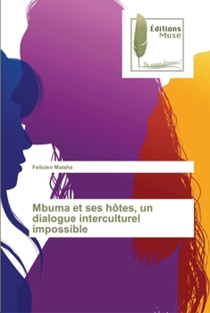 Paperback Mbuma et ses hôtes, un dialogue interculturel impossible [French] Book