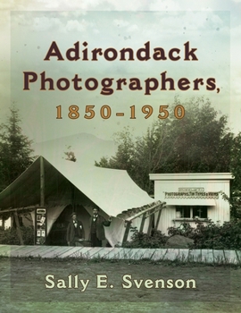 Hardcover Adirondack Photographers, 1850-1950 Book