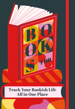 Hardcover Books to Be Read: Track Your Bookish Life All in One Place Book