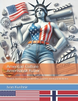 Paperback American Culture. Amerikansk Kultur: English-Norwegian parallel text. Engelsk-norsk parallelltekst [Norwegian] Book
