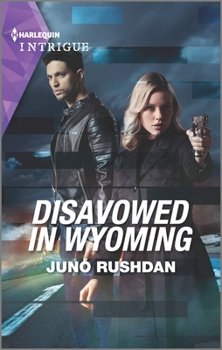 Disavowed in Wyoming - Book #3 of the Fugitive Heroes: Topaz Unit