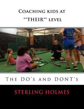 Paperback Coaching kids at **THEIR** level: The DO's and the DON'Ts Book