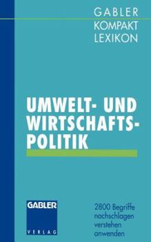 Paperback Gabler Kompakt Lexikon Umwelt- Undwirtschaftspolitik: 2800 Begriffe Nachschlagen -- Verstehen -- Anwenden [German] Book