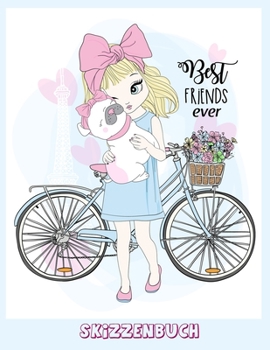 Paperback Skizzenbuch: Zeichenbuch f?r M?dchen Best friends ever. 8,5X11 A4 100+ Blanko-Seiten, Ideal als Sketchbook oder leeres Malbuch [German] Book