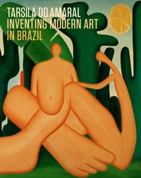 Hardcover Tarsila Do Amaral: Inventing Modern Art in Brazil Book